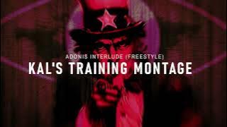 Kal's Training Montage (Adonis Interlude Freestyle)