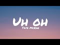 Lyrics Tate McRae Uh Oh 