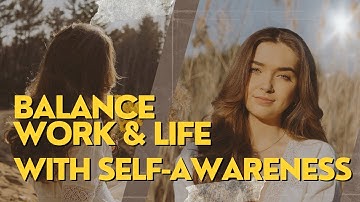 How Self-Awareness Can Transform Your Relationships and Career