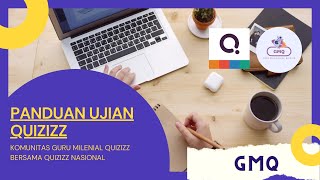 PANDUAN UJIAN QUIZIZZ "GMQ X QUIZIZZ NASIONAL"