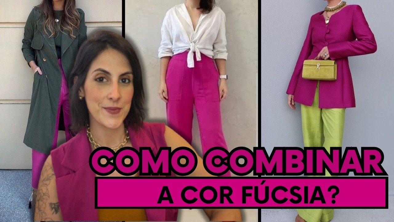 Como Combinar a Cor Fúcsia?