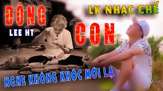 LK Nhạc Chế Hát Về Mẹ Khiến Ai Nghe Cũng Phải Nhói Lòng | Phận Làm Con Cho Tròn Chữ Hiếu - Lee HT.