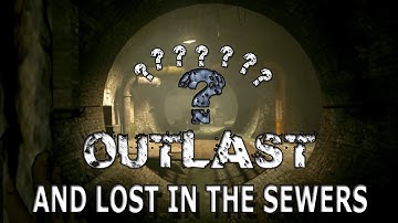 LOST IN THE SEWERS! Outlast Part - 7 Gameplay/walkthrough/Playthrough