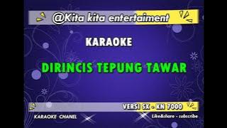 KARAOKE DIRINCIS TEPUNG TAWAR