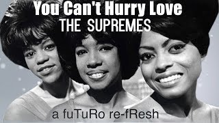 You Can't Hurry Love/The Supremes -  fuTuRo re-fResh