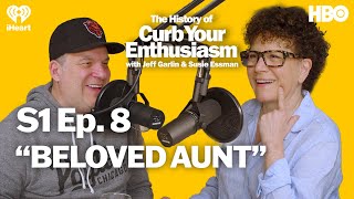 S1 Ep. 8 - “BELOVED AUNT” | The History of Curb Your Enthusiasm