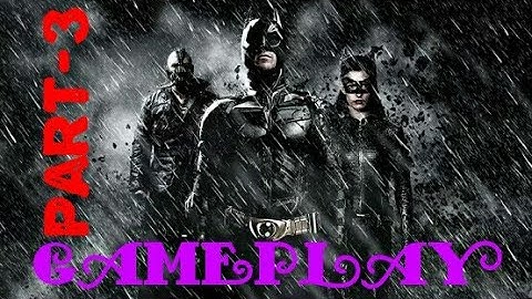 Batman:The Dark Knight Rises Gameplay Walkthrough Part-3