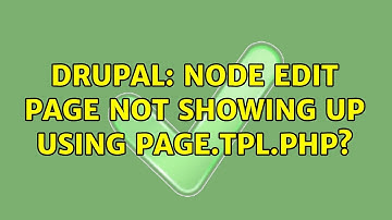 Drupal: Node edit page not showing up using page.tpl.php?