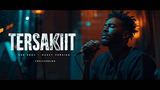 TERSAKITI - Marvey Kaya (R\u0026B Soul / Husky Version) | ToxicProjek