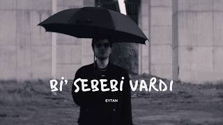 Eytan - Bi Sebebi Vardı 