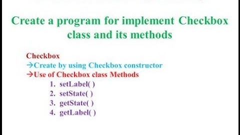 Checkbox Creation and its Methods by using Java Program