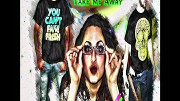 Take Me Away by No Strings Attached