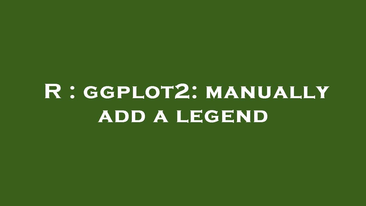 R : ggplot2: manually add a legend - YouTube