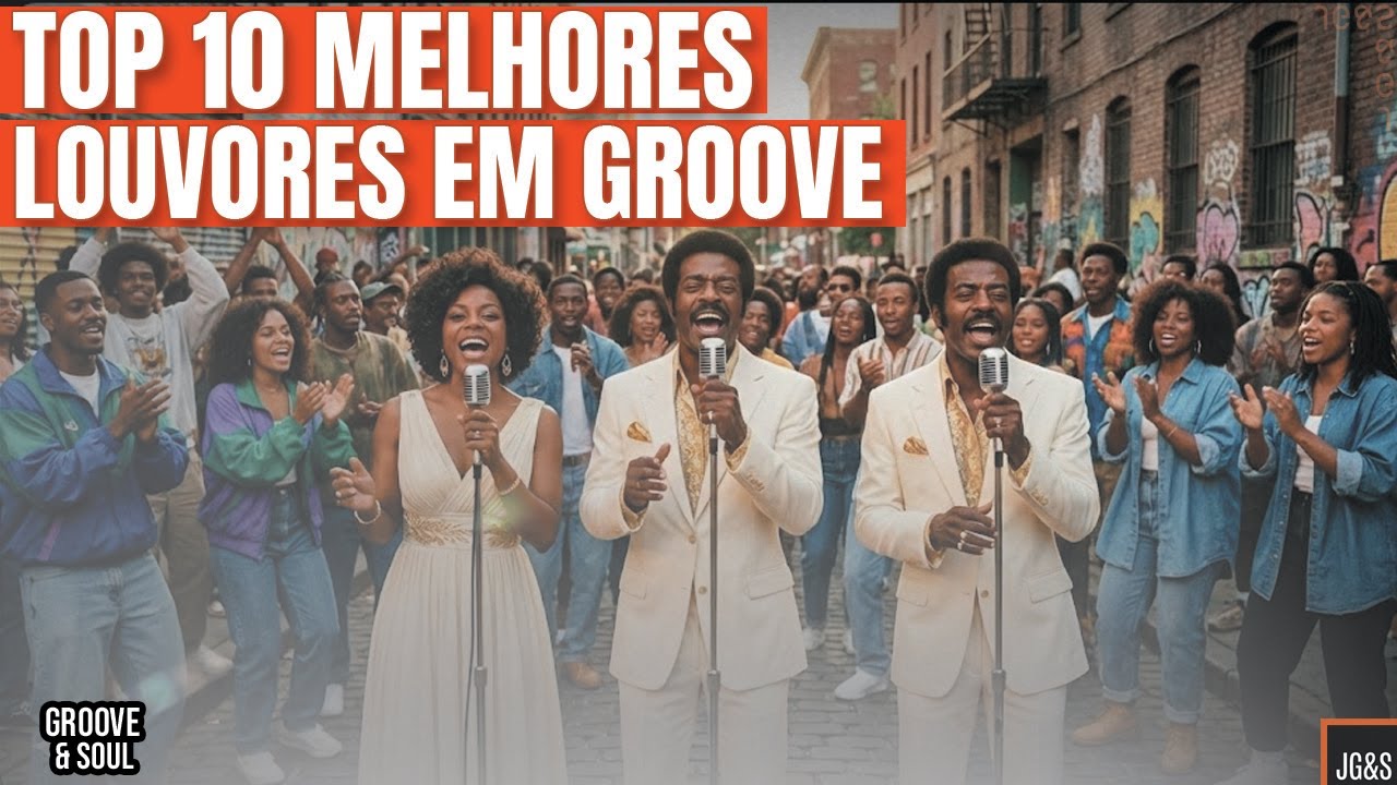 TOP 10 LOUVORES EM GROOVE & SOUL | Para ouvir do começo ao fim