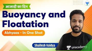 Buoyancy and Floatation - अभ्यास  - In One Shot - AZADI ka din | Shailesh Vaidya #unacademy #ssc