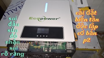 Hướng dẫn cài đặt biến tần độc lập sửa lỗi p1 và phần tích kĩ hơn p2