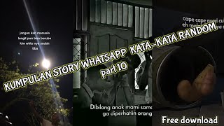 KUMPULAN STORY WA KATA-KATA RANDOM TERBARU 2022 || FREE DOWNLOAD || part 10 #storyviral2022