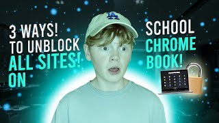 3 METHODS On How To Unblock ALL SITES On SCHOOL CHROMEBOOK