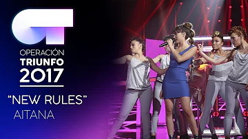 NEW RULES - Aitana | Gala 7 | OT 2017