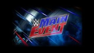 WWE Main Event 7/7/17 Highlights HD - WWE Main Event 7th July 2017 Highlights HD
