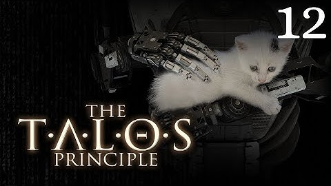 The Talos Principle (Pt. 12) | Blind Playthrough | Wrapping Up the Star Search & Ascending the Tower