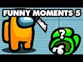 Among Us Funny Moments 5