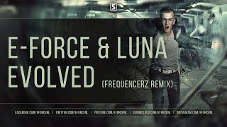 E-Force & Luna - Evolved (Frequencerz remix)