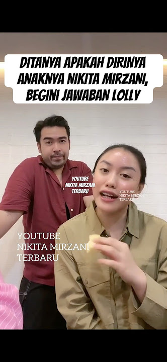 Ditanya Apakah Dirinya Anak Nikita Mirzani, Begini Jawaban Lolly #laurameizani