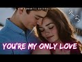 💖 You're My Only Love 💘 | Emotional Love Song With Lyrics | New Romantic English Music 2025 💖