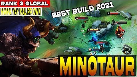 MINOTAUR REVAMP MOBILE LEGEND TOP GLOBAL GAMEPLAY BEST BUILD 2021 PERFECT COMBO