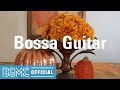 Bossa Guitar: Bossa Nova Cafe Music for Morning Coffee, Good Mood