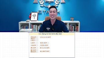 #4 Tôn Kính Ngữ & Khiêm Nhường Ngữ CỰC CHI TIẾT trong tiếng Nhật - Ôn luyện chuyên đề N4 N3