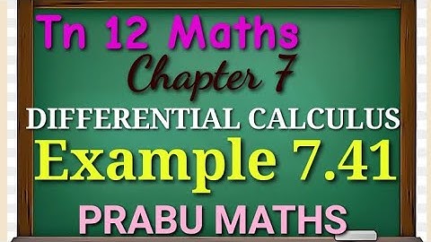 Tn New Syllabus class 12 th Maths | Example 7.41 | Applications of differential calculus.