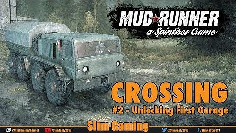 SPINTIRES - MudRunner - Crossing #2 Unlocking First Garage