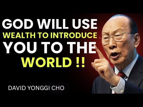 Your Season of Hidden Work Is Ending — God Will Expose You Through Wealth - David Yonggi Cho