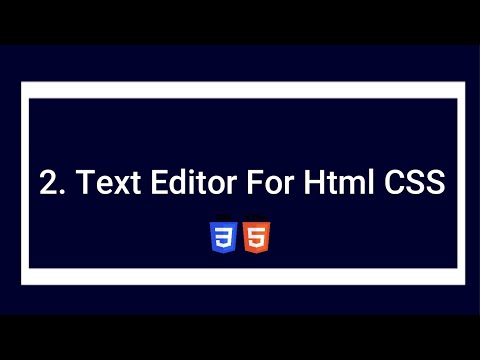 Text Editor For Html and CSS||Html CSS Tutorial For Beginners||#2