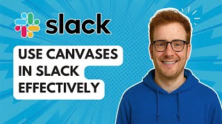 Use Canvases In Slack Effectively Today 2025 Guide