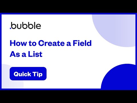 How to Create a Field As a List | Bubble Quick Tip