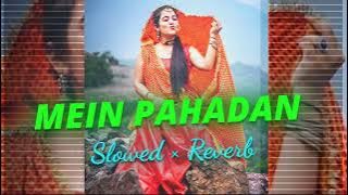 Mai Pahadan Kumaoni song (Slowed   Reverb) ||  Bhawana Kandpal ,Manoj & Ashutosh || PahadiLofi