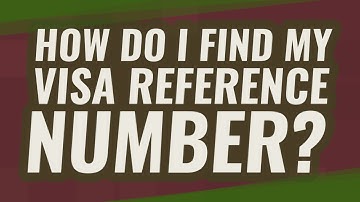 How do I find my visa reference number?