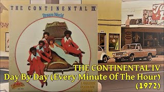 Video thumbnail of "THE CONTINENTAL IV - Day By Day (Every Minute Of The Hour) (1972) *Bobby Martin, John Davis"