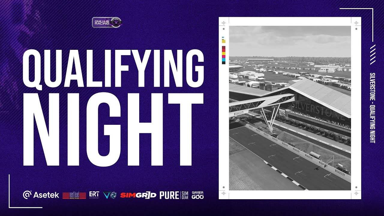 One Hub Racing Season 22 - Qualifying Night: ERT Silverstone, Britain (Part 2)