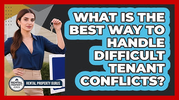 What Is The Best Way To Handle Difficult Tenant Conflicts? - Rental Property Gurus