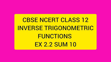 CBSE NCERT CLASS 12 MATHS INVERSE TRIGONOMETRIC FUNCTIONS EX 2.2 SUM 10 (SOLUTION IN TAMIL)
