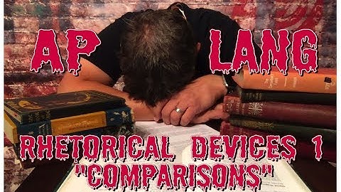 Advanced English: Rhetorical Devices Review 1... Comparisons