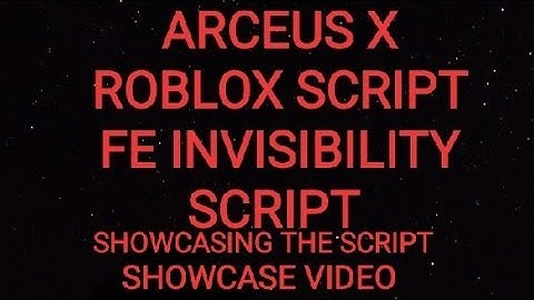 ARCEUS X ROBLOX SCRIPT FE INVISIBILITY SCRIPT - see script link on comments