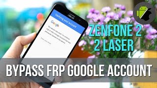 How to bypass FRP Google account Asus Zenfone 2, Zenfone 2 Laser, etc