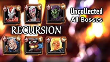 Uncollected "RECURSION" All Bosses - Marvel Contest Of Champions