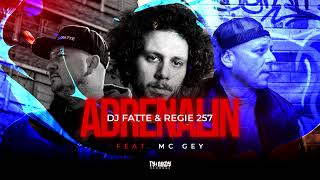 DJ Fatte & Regie 257 - Adrenalin feat. MC Gey