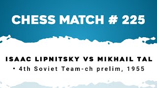 Isaac Lipnitsky vs Mikhail Tal • 4th Soviet Team-ch prelim, 1955